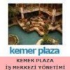 KEMER PLAZA İŞ MERKEZİ YÖNETİMİ