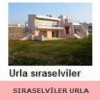 SIRASELVİLER URLA
